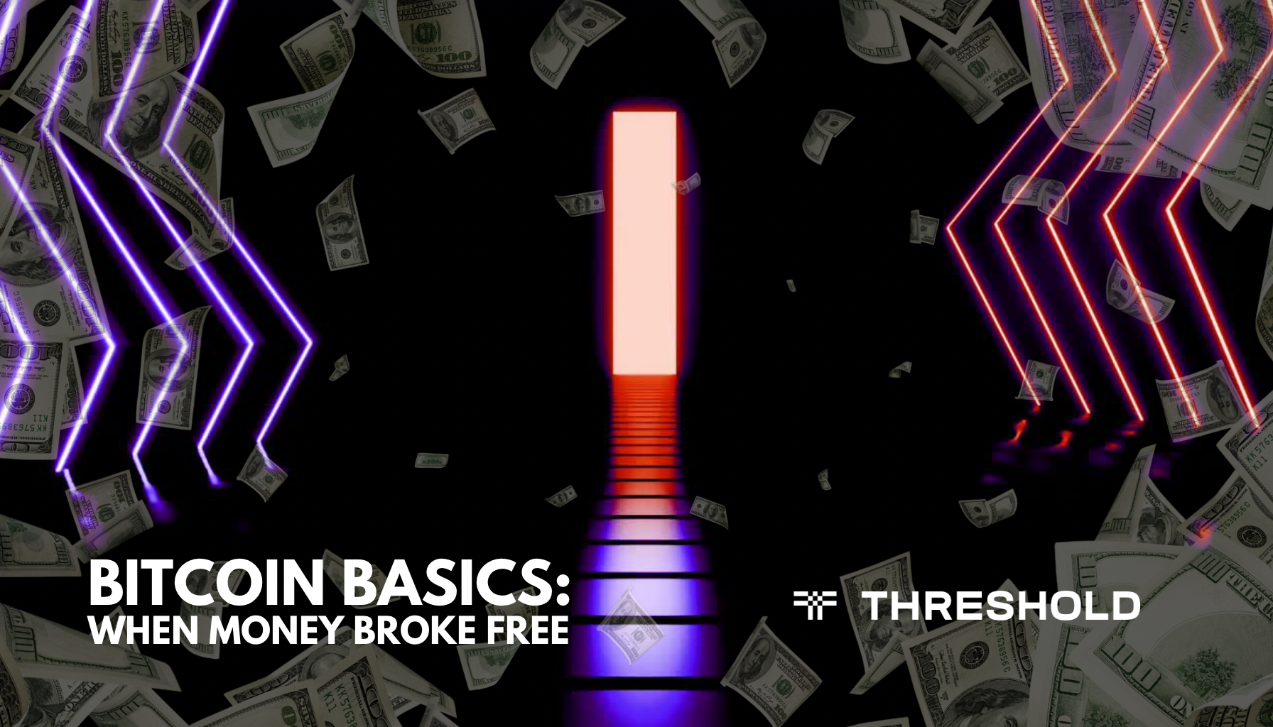 Bitcoin Basics: When Money Broke Free