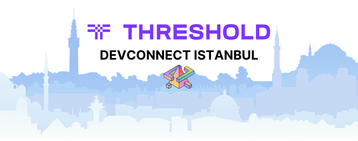 Threshold Network at Devconnect Istanbul