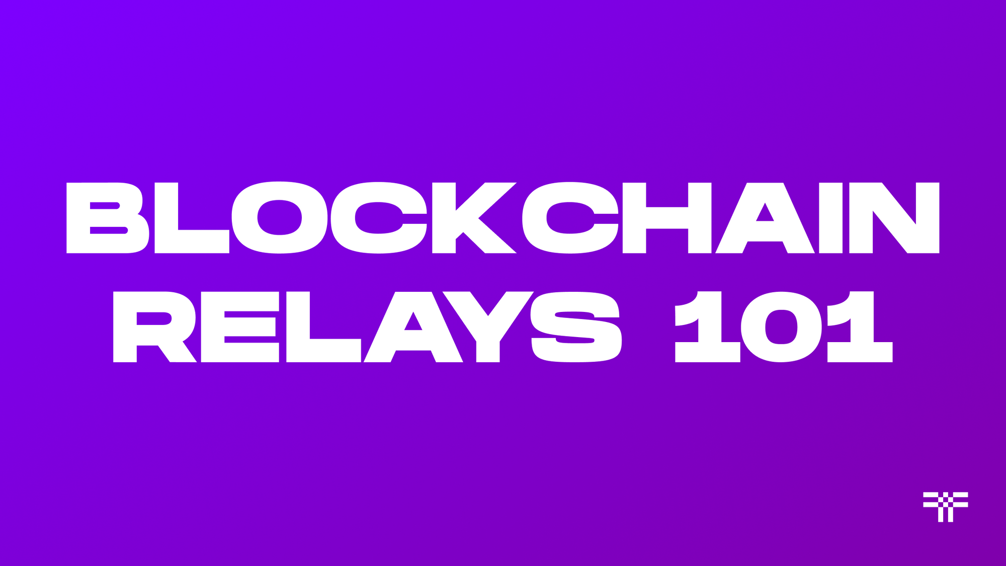 Blockchain Relays 101