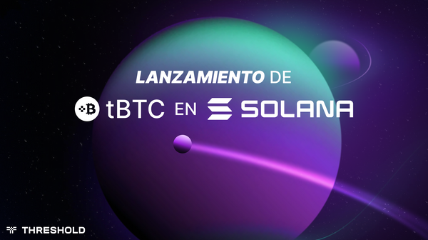 Lanzamiento de tBTC en Solana