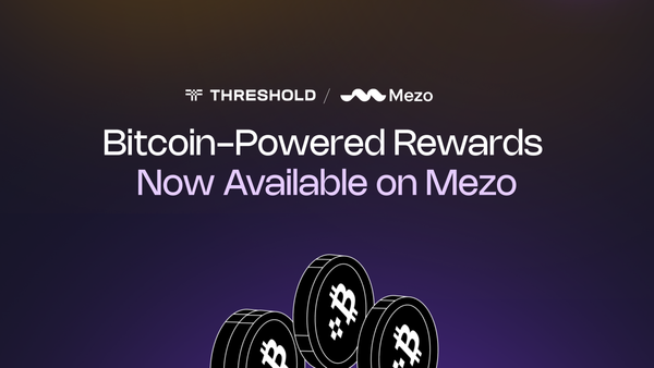 Threshold Network x Mezo: Bitcoin-Powered Rewards now available on Mezo