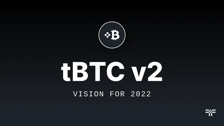tBTC v2: Vision for 2022