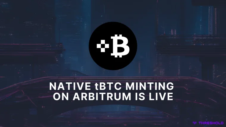 tBTC Native Minting on Arbitrum