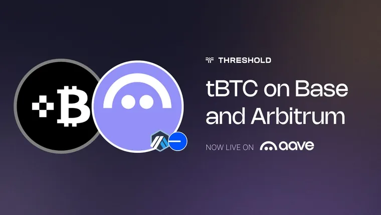 tBTC is Now Live on Aave v3 Base and Arbitrum | Threshold Network